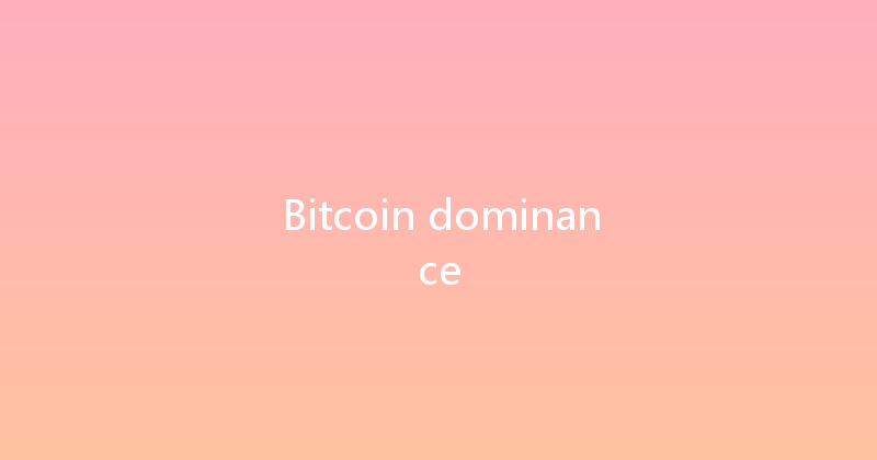 Bitcoin dominance 