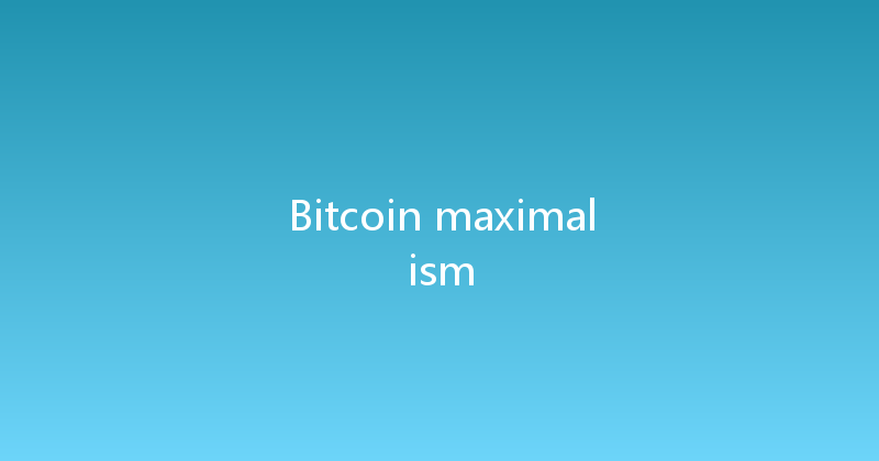 Bitcoin maximalism 