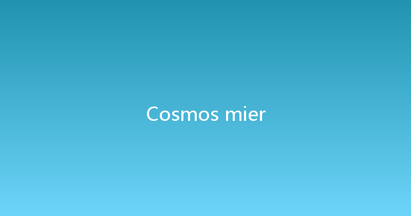 Cosmos mier 
