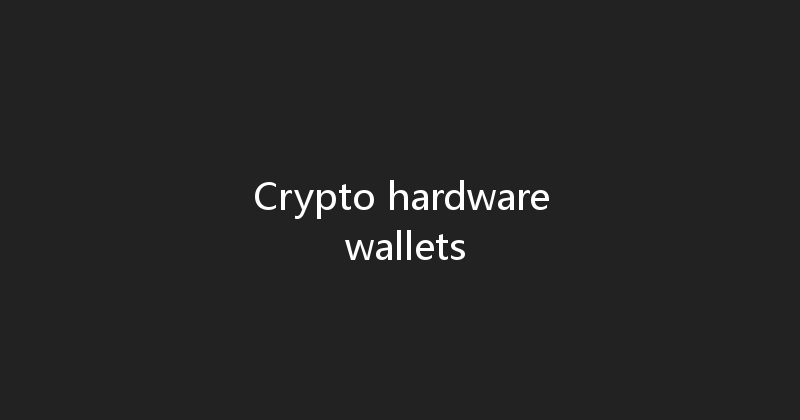 Crypto hardware wallets 