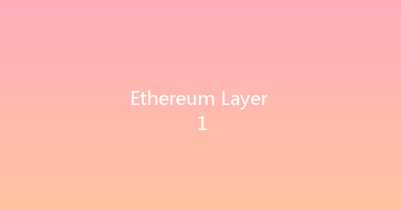 Ethereum Layer 1 