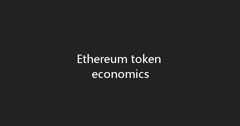 Ethereum token economics 