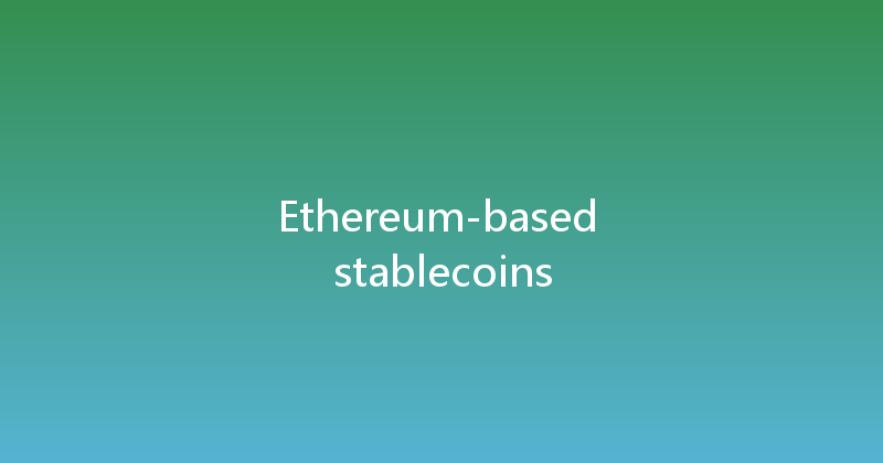Ethereum-based stablecoins 