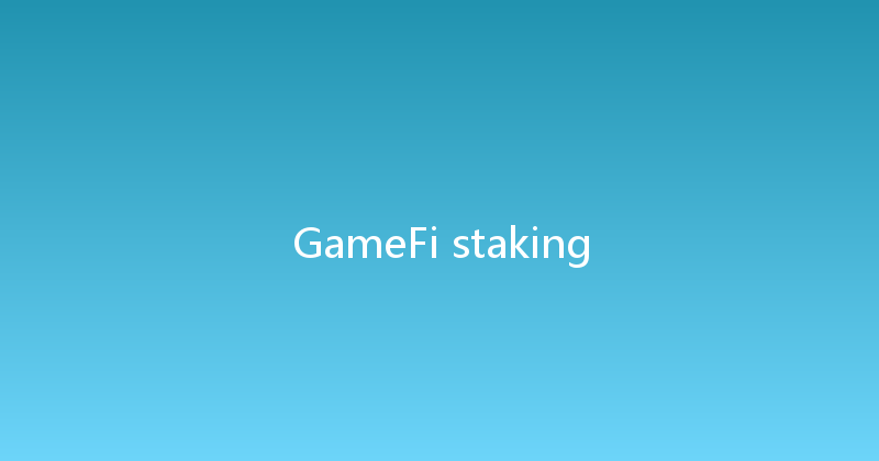 GameFi staking 