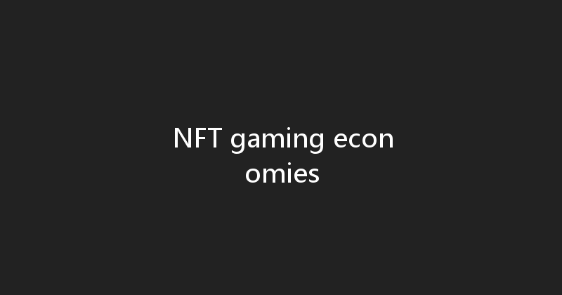 NFT gaming economies 