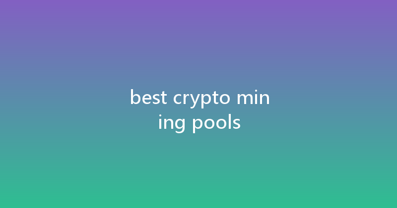best crypto mining pools 