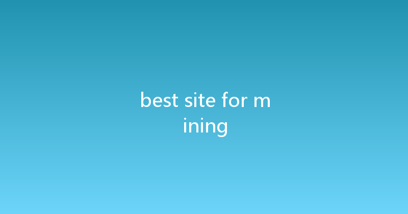 best site for mining 
