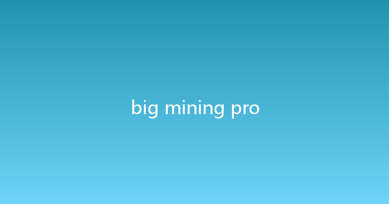 big mining pro 