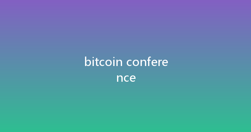 bitcoin conference 