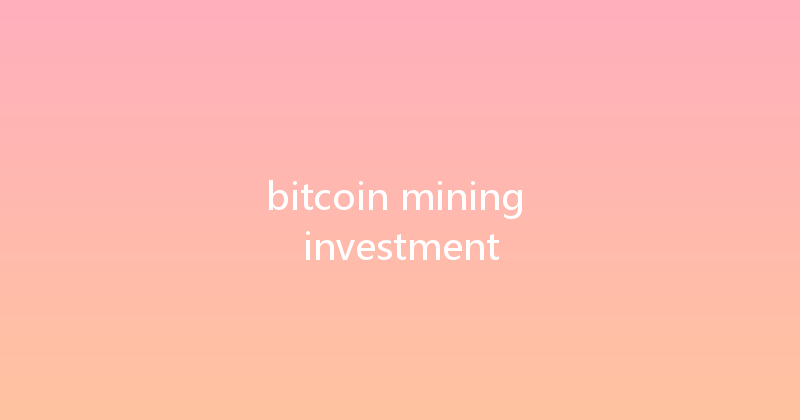 bitcoin mining investment 