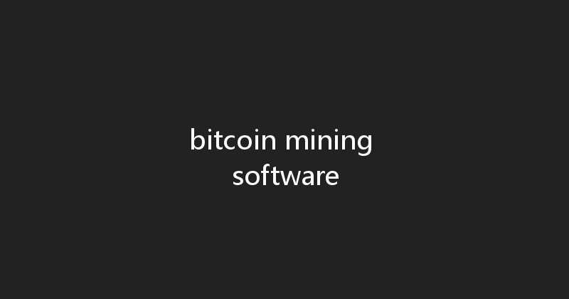bitcoin mining software 