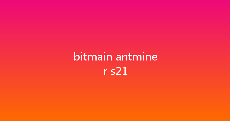 bitmain antminer s21 