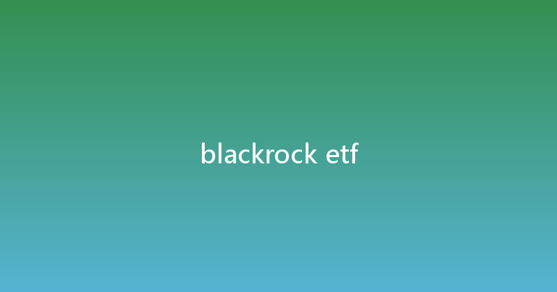 blackrock etf 