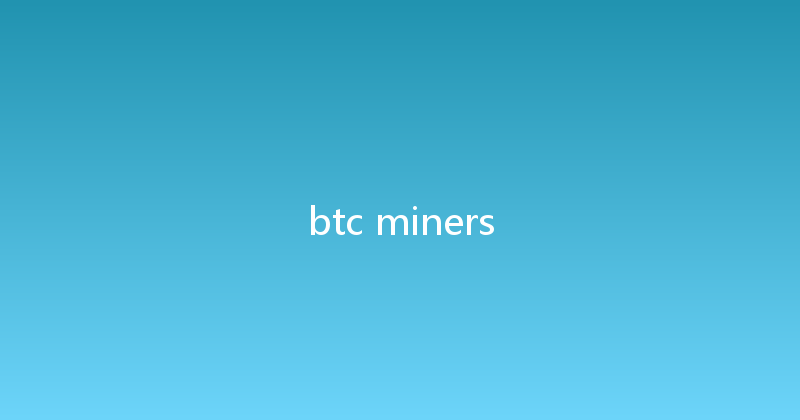 btc miners 