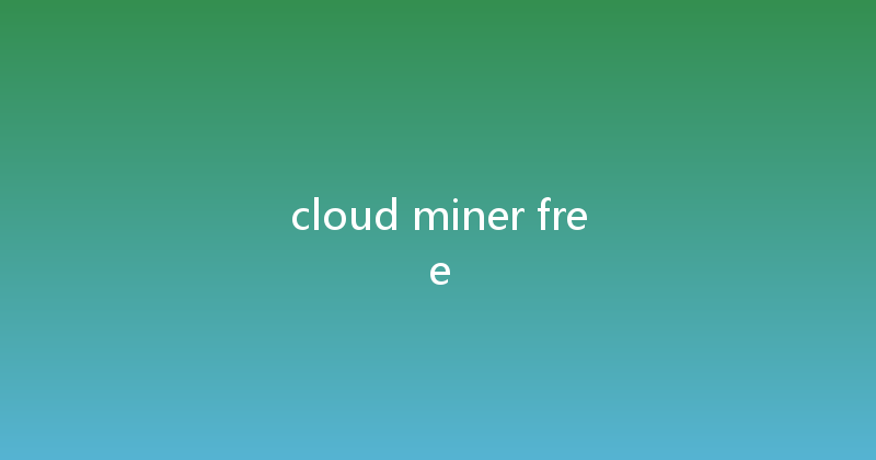 cloud miner free 