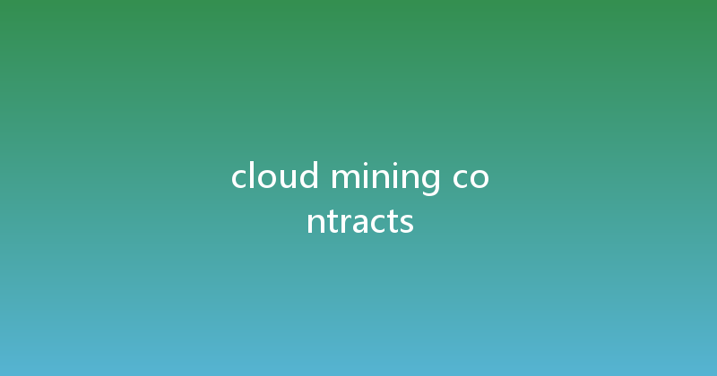 cloud mining contracts 