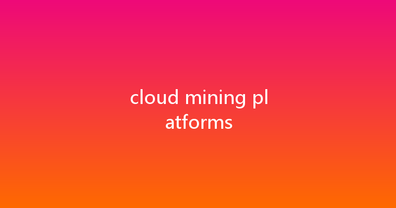 cloud mining platforms 