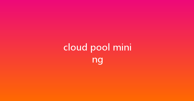 cloud pool mining 
