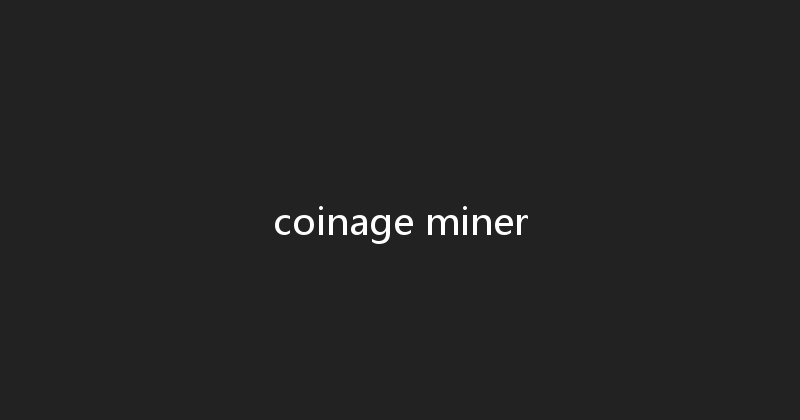 coinage miner 