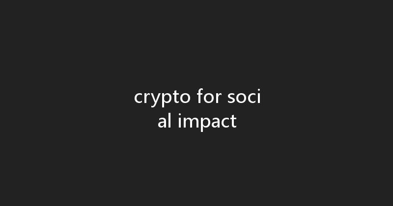 crypto for social impact 