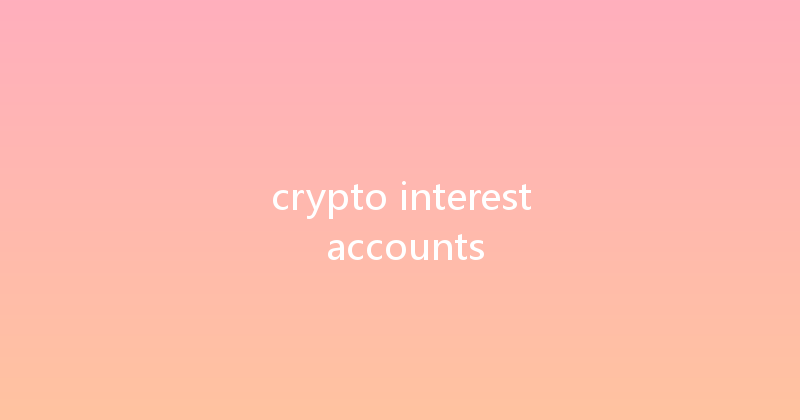 crypto interest accounts 