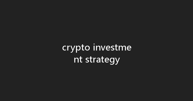 crypto investment strategy 