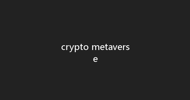 crypto metaverse 
