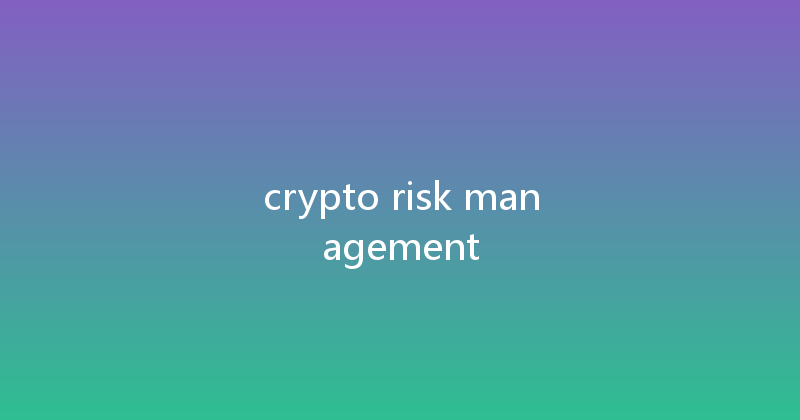 crypto risk management 