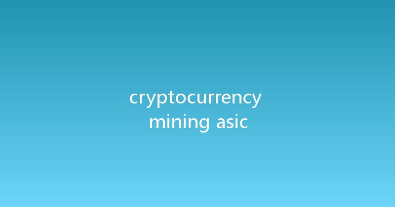 cryptocurrency mining asic 