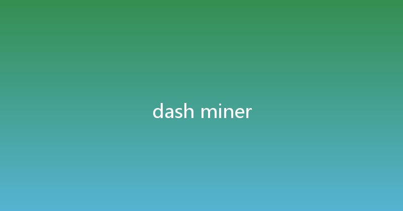 dash miner 