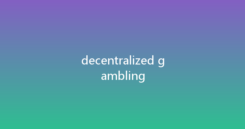 decentralized gambling 