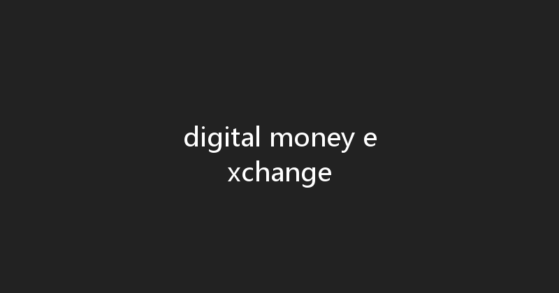 digital money exchange 