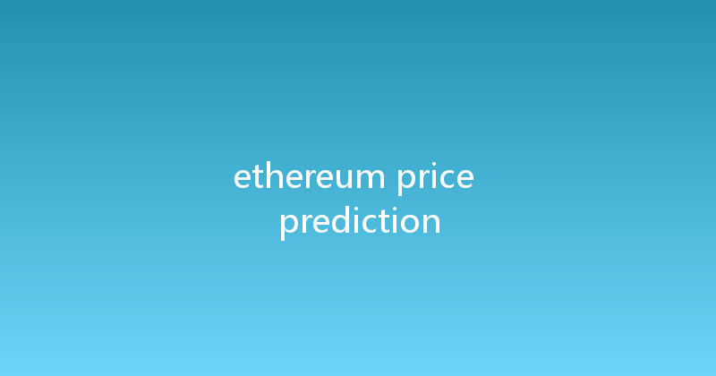 ethereum price prediction 