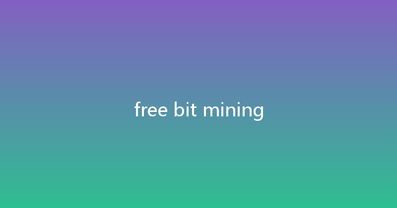 free bit mining 
