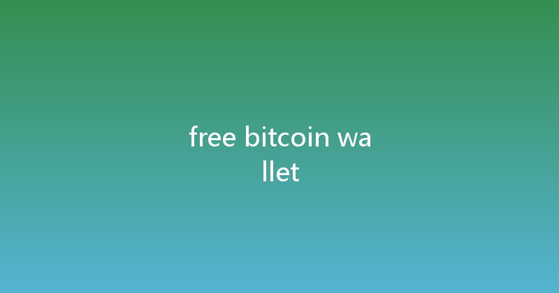 free bitcoin wallet 