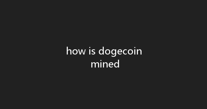 how is dogecoin mined 