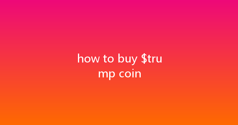 how to buy $trump coin 