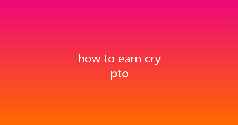 how to earn crypto 