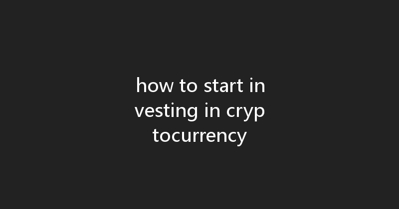 how to start investing in cryptocurrency 