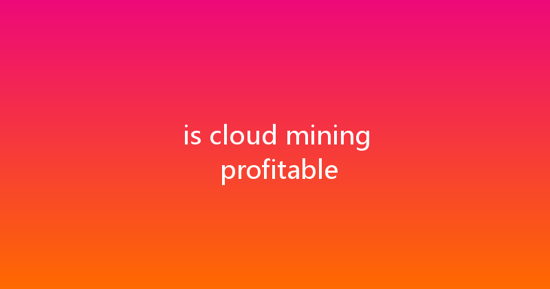 is cloud mining profitable 