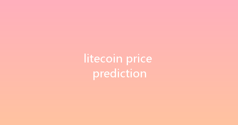 litecoin price prediction 