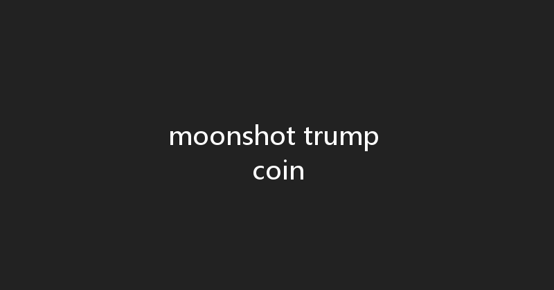 moonshot trump coin 