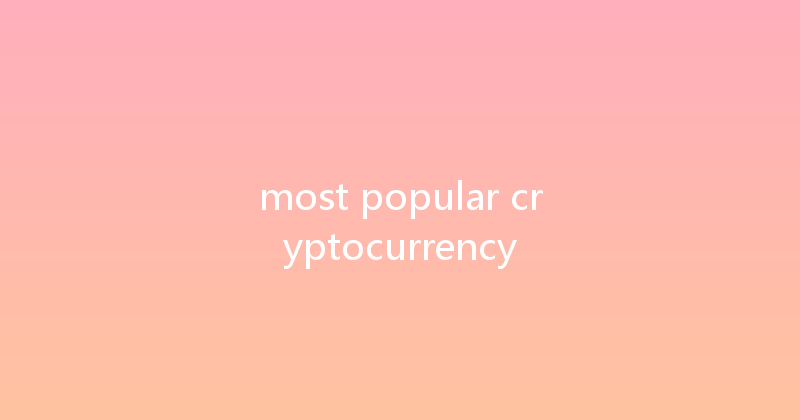 most popular cryptocurrency 
