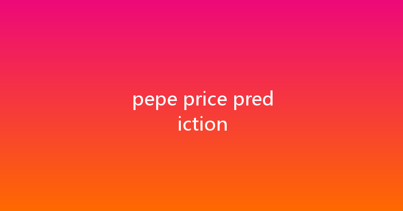 pepe price prediction 