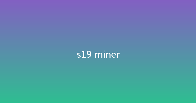 s19 miner 