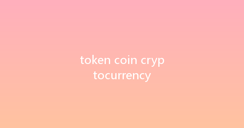 token coin cryptocurrency 