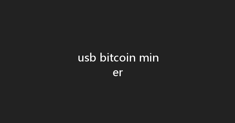 usb bitcoin miner 