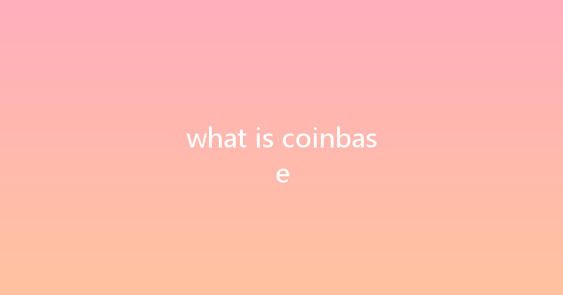what is coinbase 
