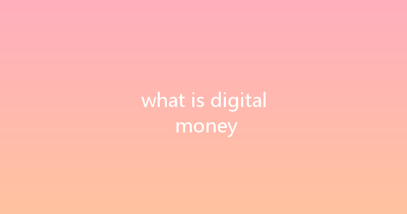 what is digital money 