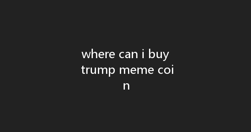 where can i buy trump meme coin 